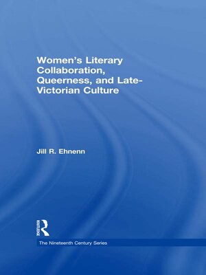 cover image of Women's Literary Collaboration, Queerness, and Late-Victorian Culture